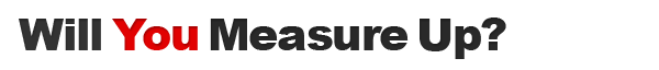 Will You Measure Up?